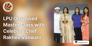 LPU School of Hotel Management Organised Master Class with Celebrity Chef Rakhee Vaswani; Check Details Here
